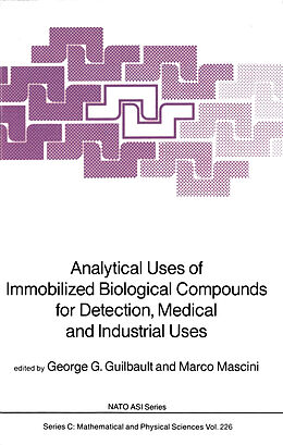 Kartonierter Einband Analytical Uses of Immobilized Biological Compounds for Detection, Medical and Industrial Uses von 