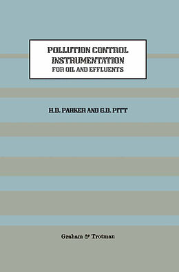 Couverture cartonnée Pollution Control Instrumentation for Oil and Effluents de G. D. Pitt, H. Parker