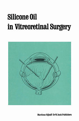 Kartonierter Einband Silicone Oil in Vitreoretinal Surgery von R. Zivojnovic