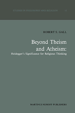 Couverture cartonnée Beyond Theism and Atheism: Heidegger s Significance for Religious Thinking de R. S. Gall