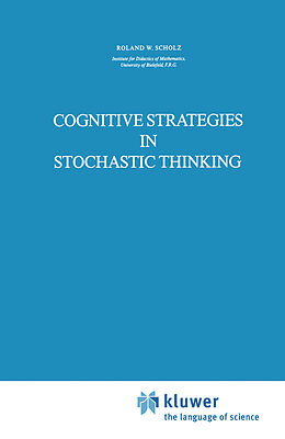 Couverture cartonnée Cognitive Strategies in Stochastic Thinking de Roland W. Scholz