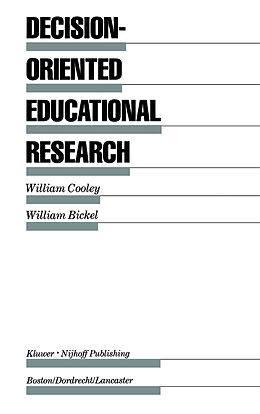 Kartonierter Einband Decision-Oriented Educational Research von William Bickel, William Cooley