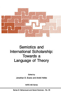 Kartonierter Einband Semiotics and International Scholarship: Towards a Language of Theory von 