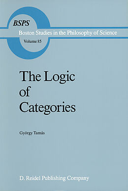 Kartonierter Einband The Logic of Categories von Gyorgy Tamás