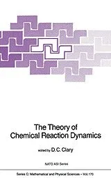 Kartonierter Einband (Kt) The Theory of Chemical Reaction Dynamics von