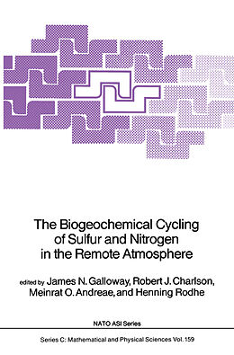 Couverture cartonnée The Biogeochemical Cycling of Sulfur and Nitrogen in the Remote Atmosphere de 