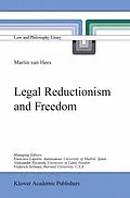 E-Book (pdf) Legal Reductionism and Freedom von Martin V. B. P. M. van Hees