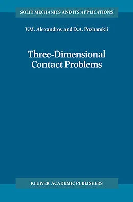E-Book (pdf) Three-Dimensional Contact Problems von A. M. Alexandrov, D. A. Pozharskii