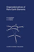 E-Book (pdf) Organoderivatives of Rare Earth Elements von M. N. Bochkarev, Lev N. Zakharov, Galina S. Kalinina