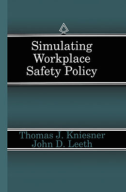 E-Book (pdf) Simulating Workplace Safety Policy von Thomas J. Kniesner, John D. Leeth