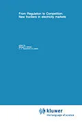 E-Book (pdf) From Regulation to Competition: New frontiers in electricity markets von 