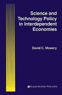 E-Book (pdf) Science and Technology Policy in Interdependent Economies von David C. Mowery