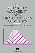 E-Book (pdf) The Reliability, Availability and Productiveness of Systems von D. J. Sherwin, A. Bossche