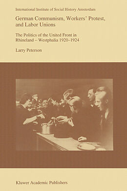 E-Book (pdf) German Communism, Workers' Protest, and Labor Unions von Larry Peterson