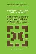 E-Book (pdf) Nonlinear Stochastic Evolution Problems in Applied Sciences von N. Bellomo, Zdzislaw Brzezniak, L. M. De Socio