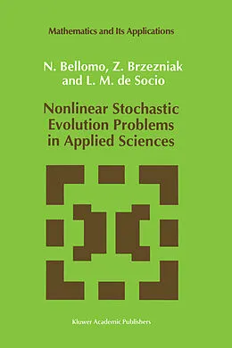E-Book (pdf) Nonlinear Stochastic Evolution Problems in Applied Sciences von N. Bellomo, Zdzislaw Brzezniak, L. M. De Socio