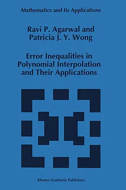 E-Book (pdf) Error Inequalities in Polynomial Interpolation and Their Applications von R. P. Agarwal, Patricia J. Y. Wong