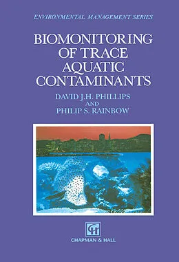 E-Book (pdf) Biomonitoring of Trace Aquatic Contaminants von David J. H. Phillips, Philip S. Rainbow