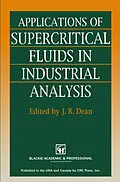 E-Book (pdf) Applications of Supercritical Fluids in Industrial Analysis von J. R. Dean