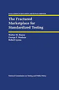 E-Book (pdf) The Fractured Marketplace for Standardized Testing von Walter M. Haney, George F. Madaus, Robert Lyons