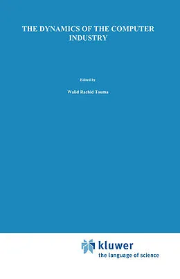E-Book (pdf) The Dynamics of the Computer Industry: Modeling the Supply of Workstations and their Components von Walid Rachid Touma