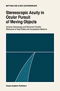 E-Book (pdf) Stereoscopic acuity in ocular pursuit of moving objects von Matthias Sachsenweger, Ulrich Sachsenweger