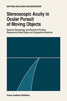 E-Book (pdf) Stereoscopic acuity in ocular pursuit of moving objects von Matthias Sachsenweger, Ulrich Sachsenweger