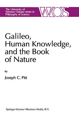 E-Book (pdf) Galileo, Human Knowledge, and the Book of Nature von Joseph C. Pitt