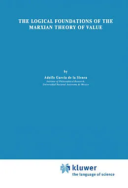 E-Book (pdf) The Logical Foundations of the Marxian Theory of Value von Adolfo García de la Sienra