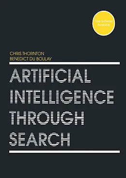 E-Book (pdf) Artificial Intelligence Through Search von Chris Thornton, Benedict Du Boulay