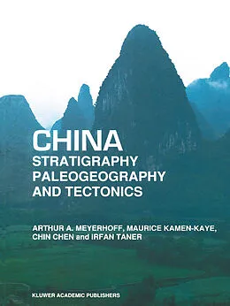 E-Book (pdf) China - Stratigraphy, Paleogeography and Tectonics von Arthur A. Meyerhoff, M. Kamen-Kaye, Chin Chen