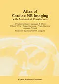 E-Book (pdf) Atlas of Cardiac MR Imaging with Anatomical Correlations von C. Depré, J. A. Melin, W. Wijns