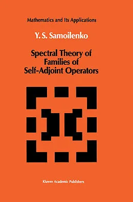 E-Book (pdf) Spectral Theory of Families of Self-Adjoint Operators von Anatolii M. Samoilenko