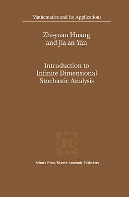 E-Book (pdf) Introduction to Infinite Dimensional Stochastic Analysis von Zhi-Yuan Huang, Jia-An Yan