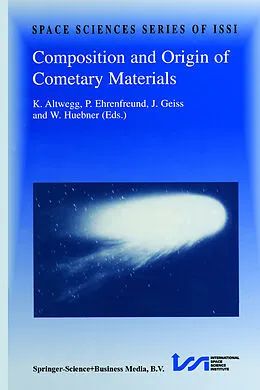E-Book (pdf) Composition and Origin of Cometary Materials von K. Altwegg, P. Ehrenfreund, Johannes Geiss