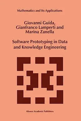 E-Book (pdf) Software Prototyping in Data and Knowledge Engineering von G. Guida, G. Lamperti, Marina Zanella