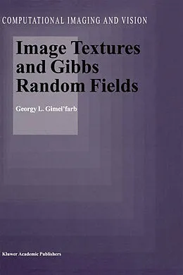 E-Book (pdf) Image Textures and Gibbs Random Fields von Georgy L. Gimel'farb