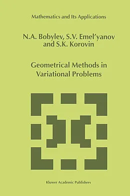 E-Book (pdf) Geometrical Methods in Variational Problems von N. A. Bobylov, S. V. Emel'yanov, S. Korovin