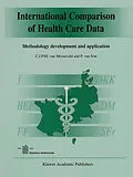 E-Book (pdf) International Comparison of Health Care Data von C. J. P. M. van Mosseveld, P. van Son
