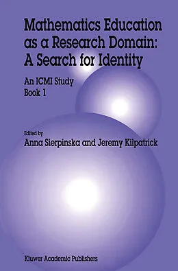 E-Book (pdf) Mathematics Education as a Research Domain: A Search for Identity von Anna Sierpinska, Jeremy Kilpatrick