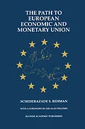 E-Book (pdf) The Path to European Economic and Monetary Union von Scheherazade S. Rehman
