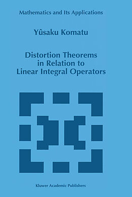 E-Book (pdf) Distortion Theorems in Relation to Linear Integral Operators von Y. Komatu
