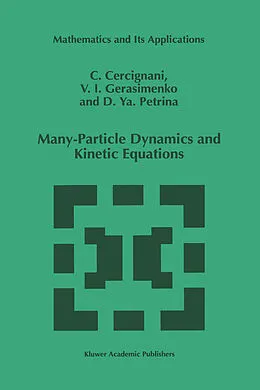 E-Book (pdf) Many-Particle Dynamics and Kinetic Equations von C. Cercignani, U. I. Gerasimenko, D. Y. Petrina