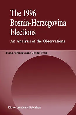 E-Book (pdf) The 1996 Bosnia-Herzegovina Elections von H. Schmeets, Jeanet Exel