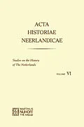 E-Book (pdf) Acta Historiae Neerlandicae/Studies on the History of the Netherlands VI von W. Brulez, A. C. F. Koch, E. H. Kossman