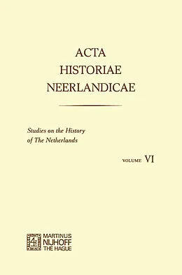 E-Book (pdf) Acta Historiae Neerlandicae/Studies on the History of the Netherlands VI von W. Brulez, A. C. F. Koch, E. H. Kossman