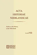 E-Book (pdf) Acta Historiae Neerlandicae/Studies on the History of the Netherlands VIII von C. Dekker, H. Soly, J. H. Van Stuijvenberg