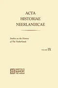 E-Book (pdf) Acta Historiae Neerlandicae IX von R. Baetens, B. A. Sijes, C. A. Tamse