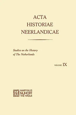 E-Book (pdf) Acta Historiae Neerlandicae IX von R. Baetens, B. A. Sijes, C. A. Tamse
