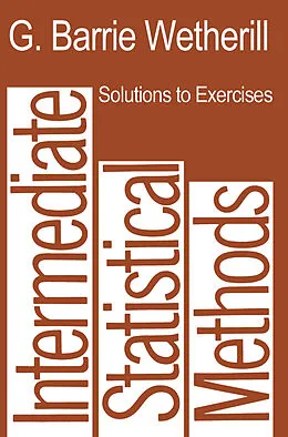 E-Book (pdf) Solutions to Exercises in Intermediate Statistical Methods von G. Barrie Wetherill
